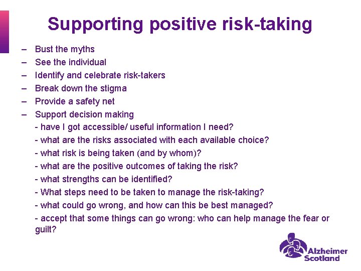 Supporting positive risk-taking ‒ ‒ ‒ Bust the myths See the individual Identify and