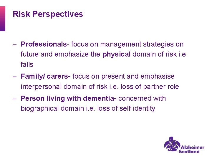 Risk Perspectives ‒ Professionals- focus on management strategies on future and emphasize the physical