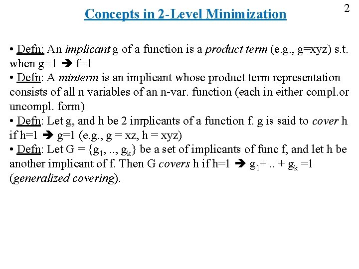 Concepts in 2 -Level Minimization 2 • Defn: An implicant g of a function