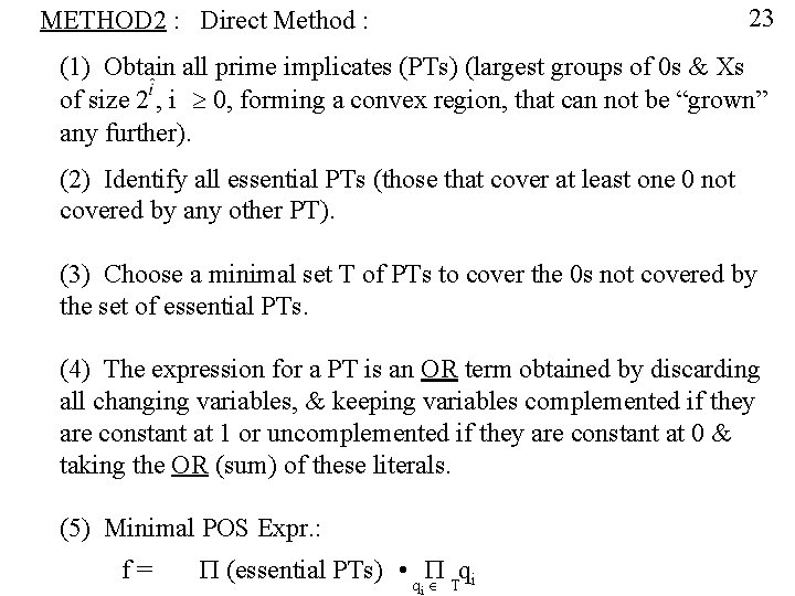 23 METHOD 2 : Direct Method : (1) Obtain all prime implicates (PTs) (largest