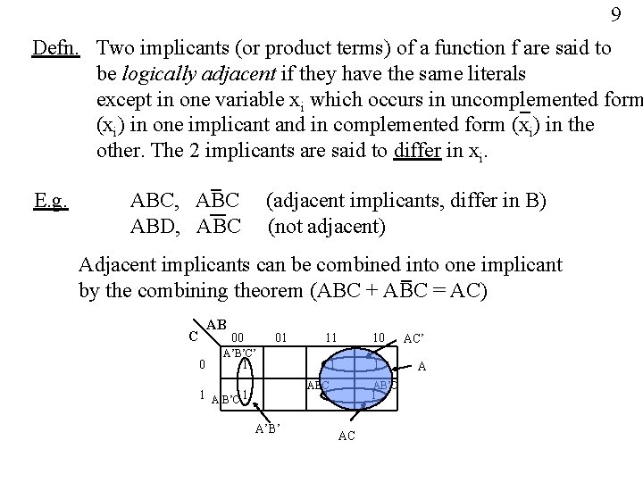9 Defn. Two implicants (or product terms) of a function f are said to