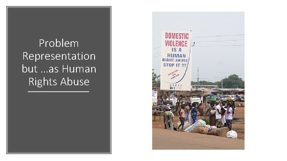Problem Representation but …as Human Rights Abuse Problem Representation but …as Human Rights Abuse