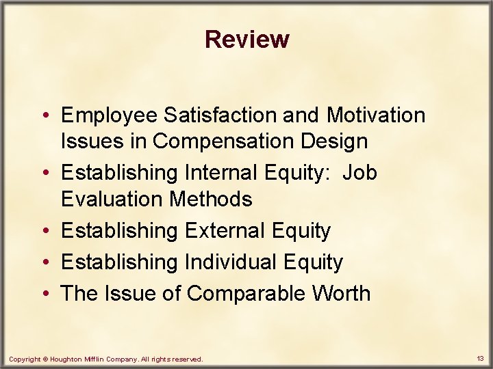 Review • Employee Satisfaction and Motivation Issues in Compensation Design • Establishing Internal Equity: