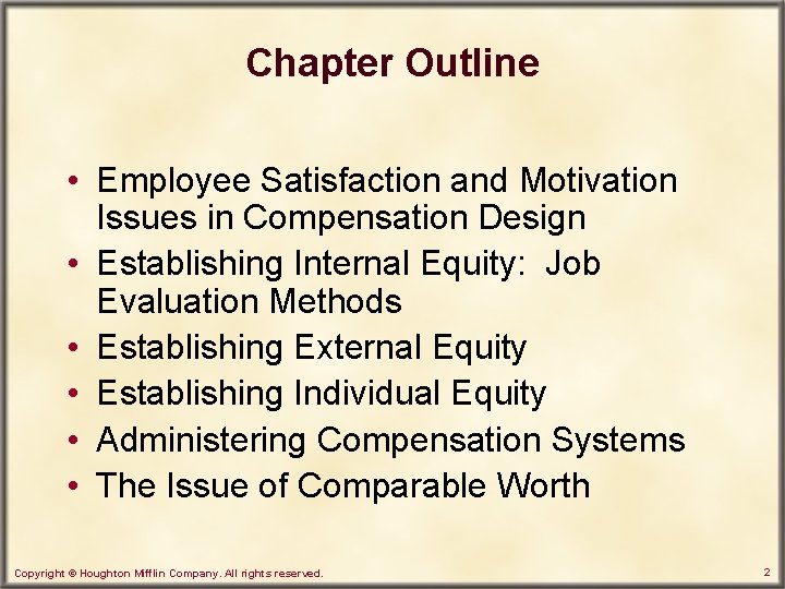 Chapter Outline • Employee Satisfaction and Motivation Issues in Compensation Design • Establishing Internal