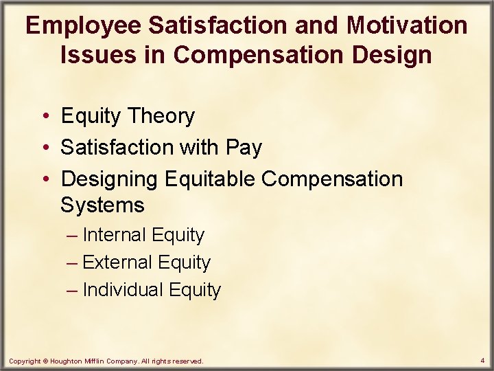 Employee Satisfaction and Motivation Issues in Compensation Design • Equity Theory • Satisfaction with