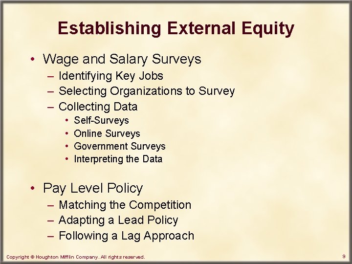 Establishing External Equity • Wage and Salary Surveys – Identifying Key Jobs – Selecting