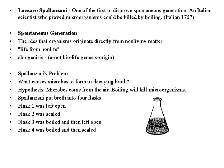 • Lazzaro Spallanzani - One of the first to disprove spontaneous generation. An