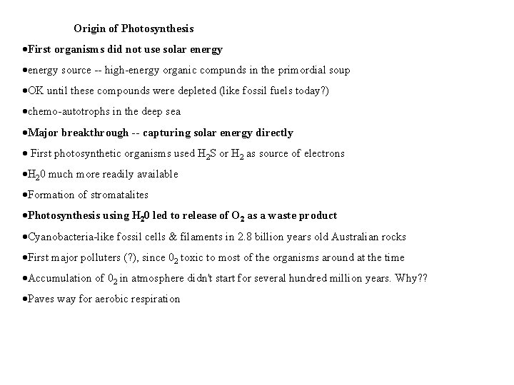 Origin of Photosynthesis ·First organisms did not use solar energy ·energy source -- high-energy