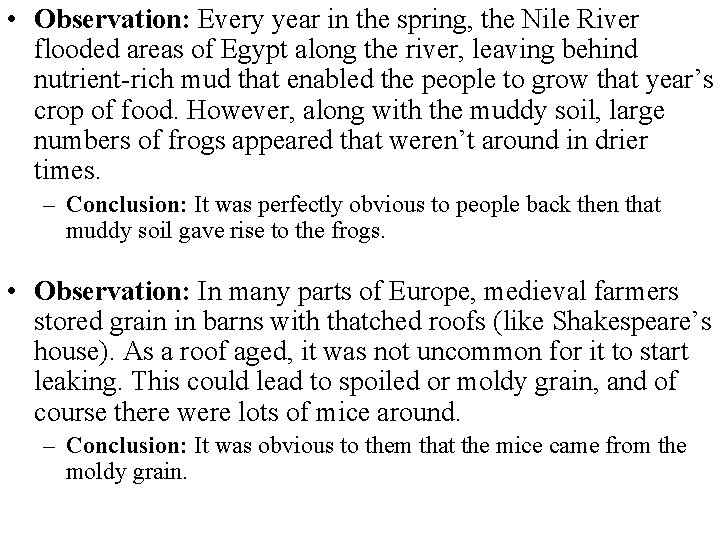  • Observation: Every year in the spring, the Nile River flooded areas of