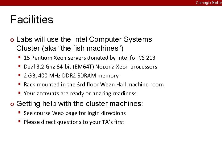 Carnegie Mellon Facilities ¢ Labs will use the Intel Computer Systems Cluster (aka “the