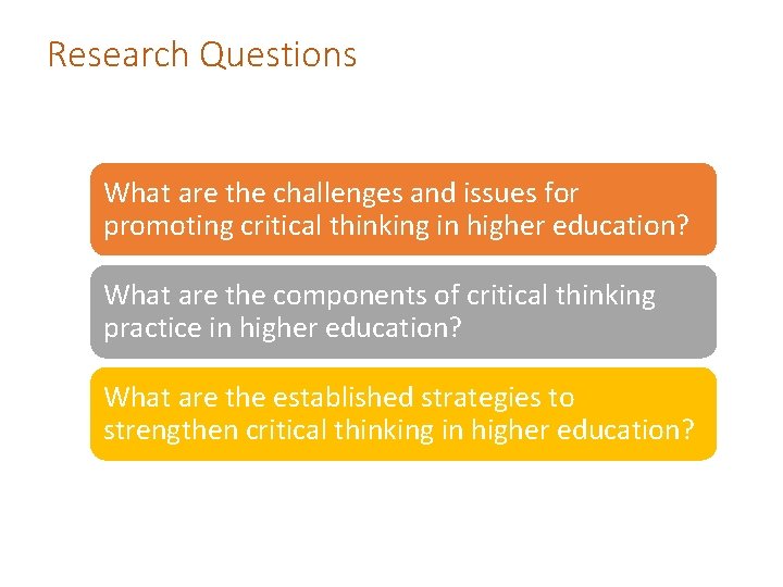 Research Questions What are the challenges and issues for promoting critical thinking in higher