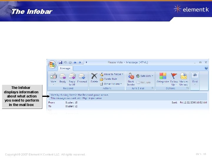 The Infobar displays information about what action you need to perform in the mail