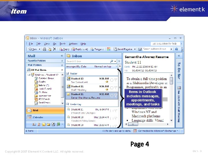 Items in Outlook includes messages, appointments, meetings, and tasks Page 4 Copyright © 2007