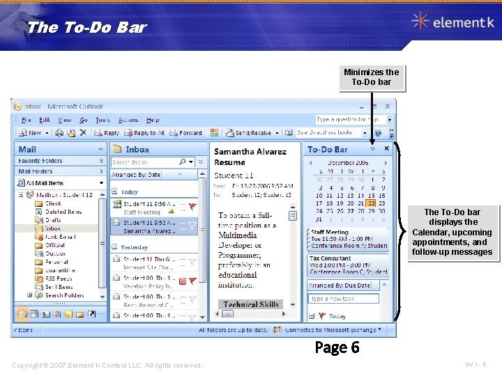 The To-Do Bar Minimizes the To-Do bar The To-Do bar displays the Calendar, upcoming