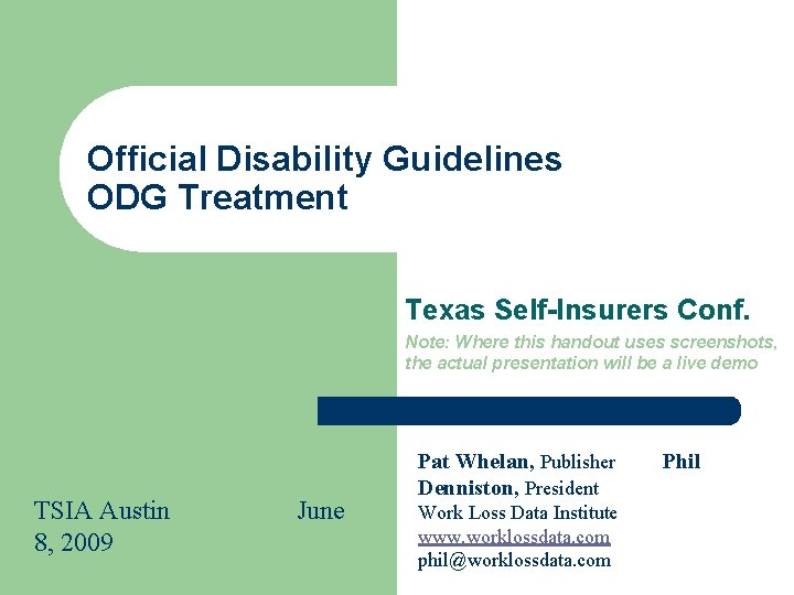 Official Disability Guidelines ODG Treatment Texas Self-Insurers Conf. Note: Where this handout uses screenshots,