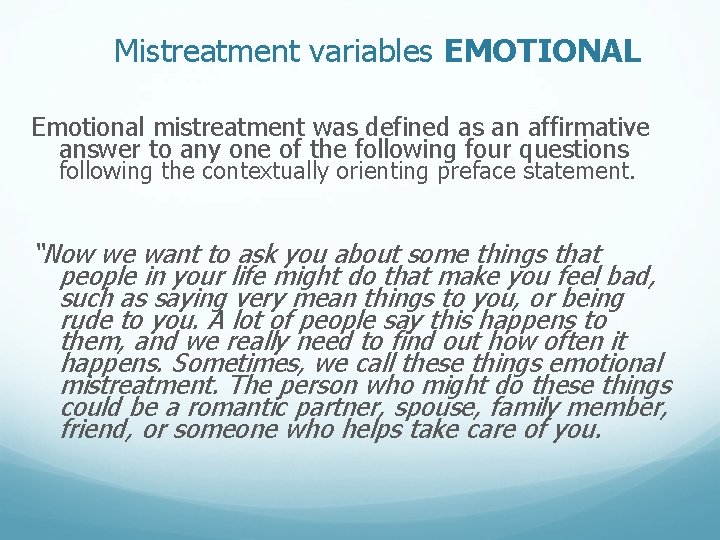 Mistreatment variables EMOTIONAL Emotional mistreatment was defined as an affirmative answer to any one