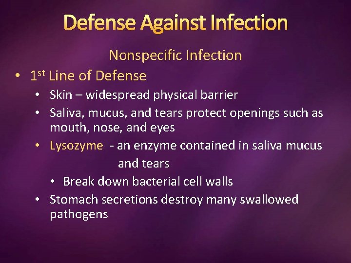 Defense Against Infection Nonspecific Infection • 1 st Line of Defense • Skin –