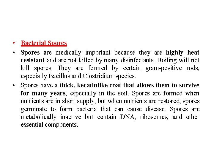  • Bacterial Spores • Spores are medically important because they are highly heat