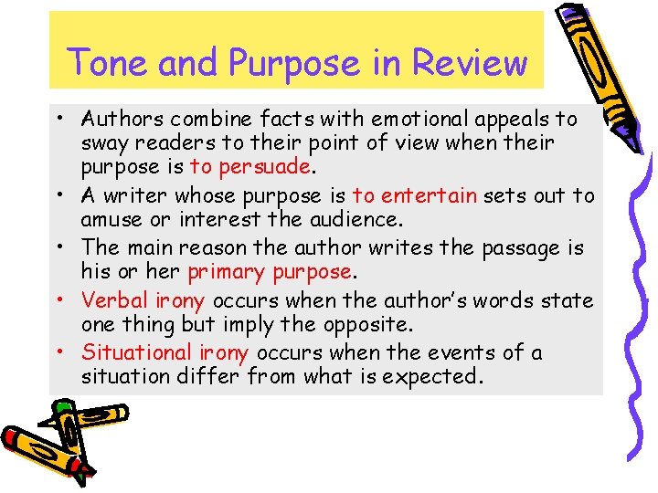 Tone and Purpose in Review • Authors combine facts with emotional appeals to sway