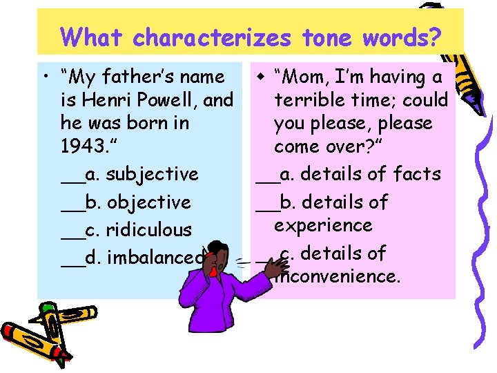 What characterizes tone words? • “My father’s name is Henri Powell, and he was