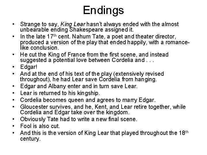 Endings • Strange to say, King Lear hasn’t always ended with the almost unbearable