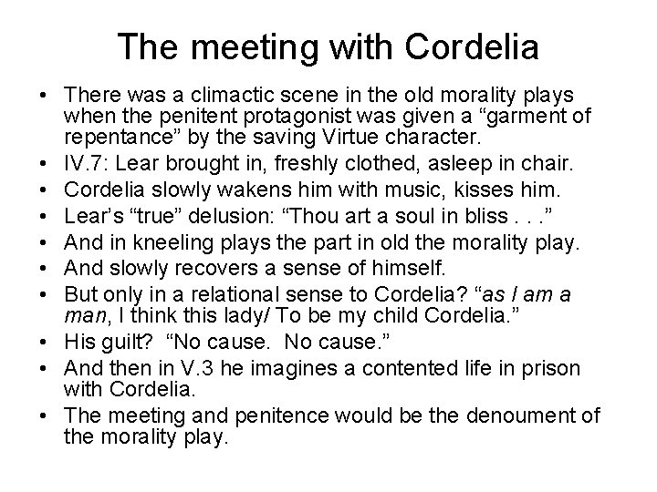 The meeting with Cordelia • There was a climactic scene in the old morality
