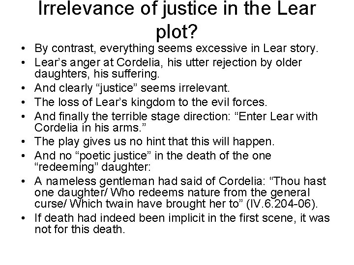 Irrelevance of justice in the Lear plot? • By contrast, everything seems excessive in