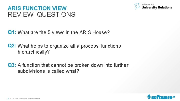 ARIS FUNCTION VIEW REVIEW QUESTIONS Q 1: What are the 5 views in the