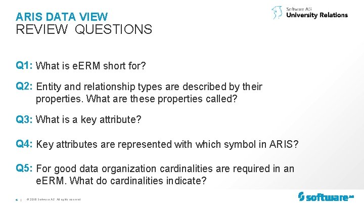 ARIS DATA VIEW REVIEW QUESTIONS Q 1: What is e. ERM short for? Q