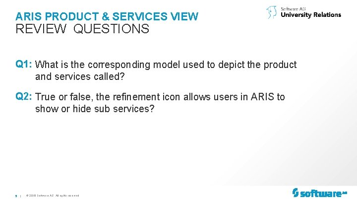 ARIS PRODUCT & SERVICES VIEW REVIEW QUESTIONS Q 1: What is the corresponding model