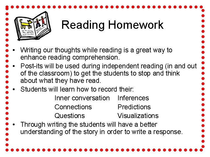 Reading Homework • Writing our thoughts while reading is a great way to enhance