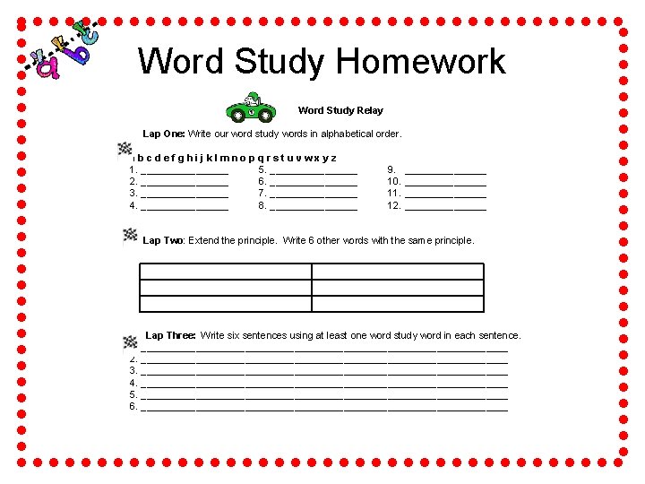 Word Study Homework Word Study Relay Lap One: Write our word study words in