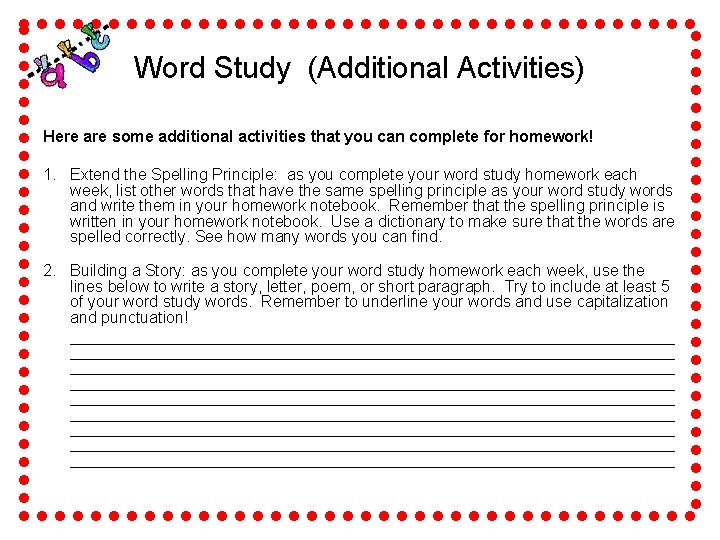 Word Study (Additional Activities) Here are some additional activities that you can complete for