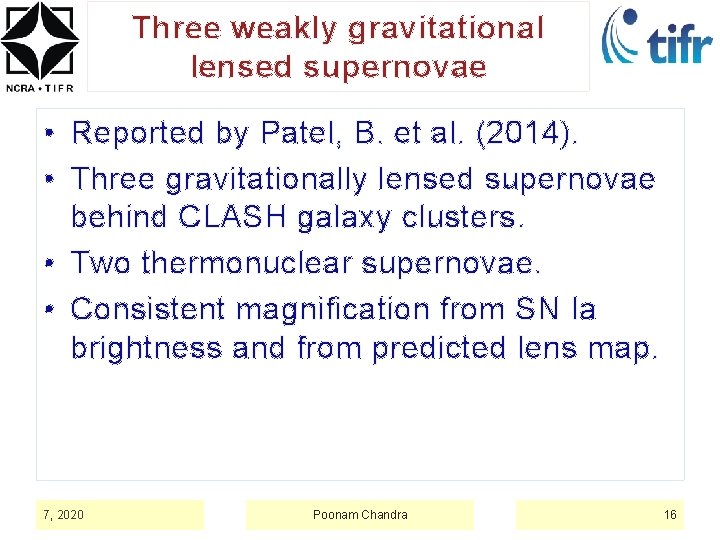 Three weakly gravitational lensed supernovae • Reported by Patel, B. et al. (2014). •