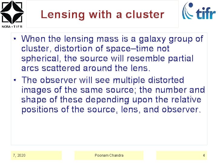 Lensing with a cluster • When the lensing mass is a galaxy group of