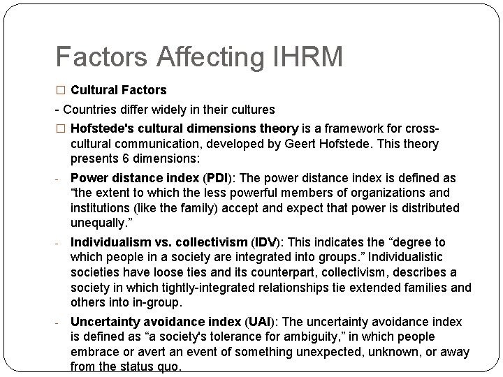 Factors Affecting IHRM � Cultural Factors - Countries differ widely in their cultures �