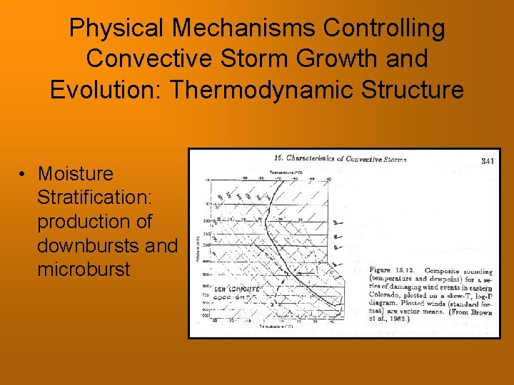 Physical Mechanisms Controlling Convective Storm Growth and Evolution: Thermodynamic Structure • Moisture Stratification: production
