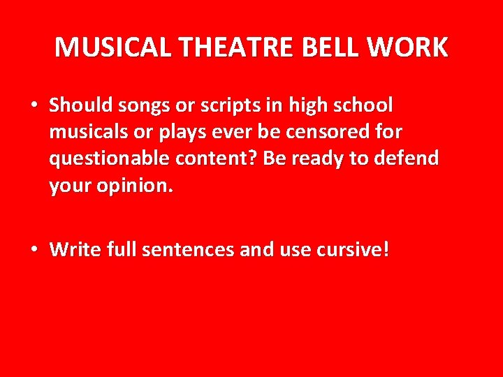 MUSICAL THEATRE BELL WORK • Should songs or scripts in high school musicals or