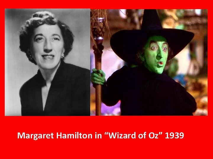 Margaret Hamilton in “Wizard of Oz” 1939 