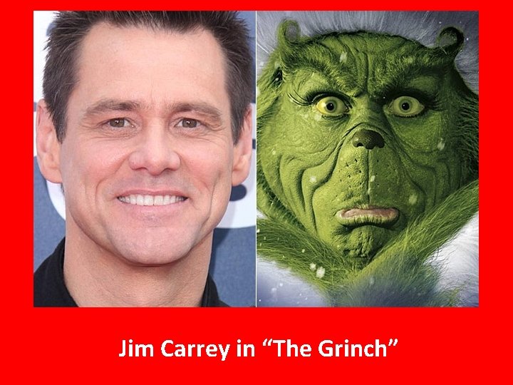 Jim Carrey in “The Grinch” 