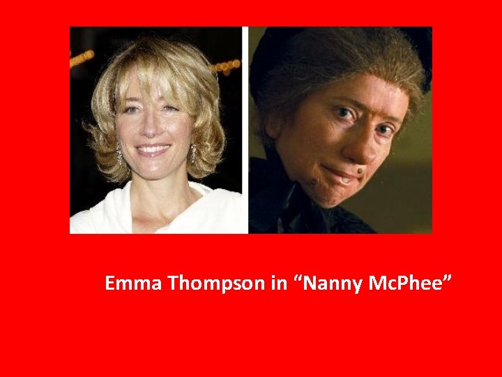 Emma Thompson in “Nanny Mc. Phee” 