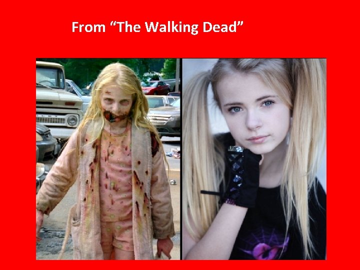 From “The Walking Dead” 