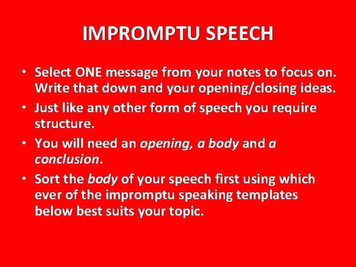 IMPROMPTU SPEECH • Select ONE message from your notes to focus on. Write that