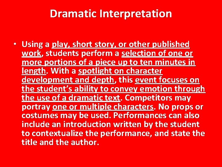 Dramatic Interpretation • Using a play, short story, or other published work, students perform