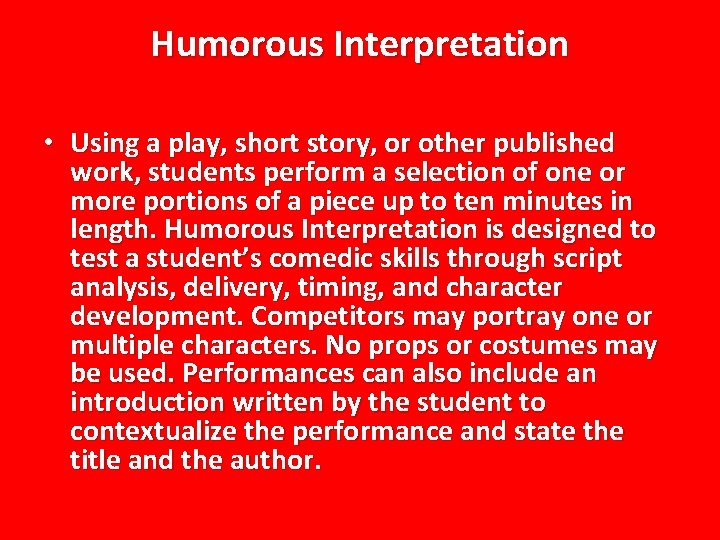 Humorous Interpretation • Using a play, short story, or other published work, students perform