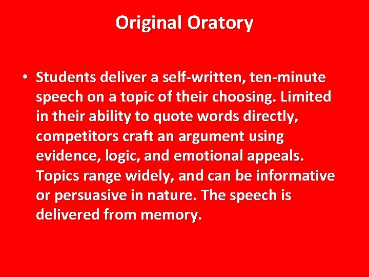 Original Oratory • Students deliver a self-written, ten-minute speech on a topic of their