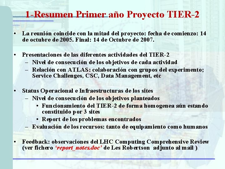 1 -Resumen Primer año Proyecto TIER-2 • La reunión coincide con la mitad del