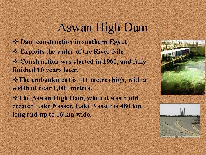 Aswan High Dam v Dam construction in southern Egypt v Exploits the water of