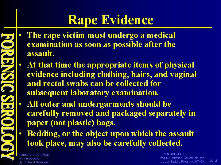 Rape Evidence • The rape victim must undergo a medical examination as soon as