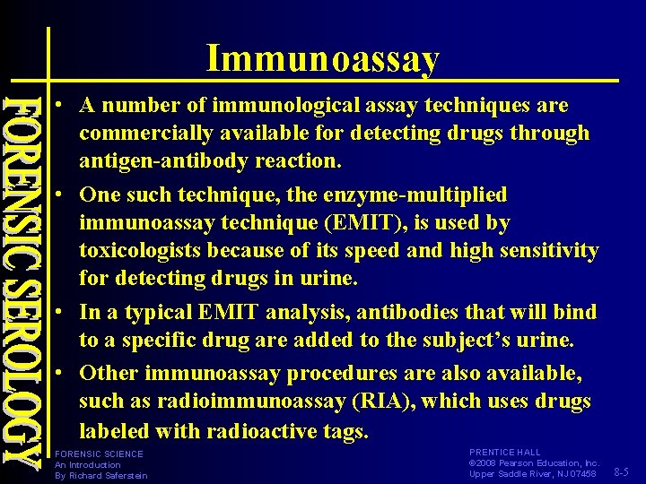 Immunoassay • A number of immunological assay techniques are commercially available for detecting drugs